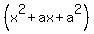 %28x%5E2%2B+ax+%2Ba%5E2%29