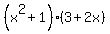%28x%5E2%2B1%29%283%2B2x%29