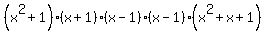 %28x%5E2%2B1%29%28x%2B1%29%28x-1%29%28x-1%29%28x%5E2%2Bx%2B1%29