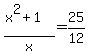 %28x%5E2%2B1%29%2Fx=25%2F12
