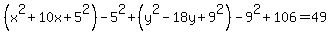 %28x%5E2%2B10x%2B5%5E2%29-5%5E2%2B%28y%5E2-18y%2B9%5E2%29-9%5E2%2B106=49