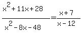 %28x%5E2%2B11x%2B28%29%2F%28x%5E2-8x-48%29=%28x%2B7%29%2F%28x-12%29