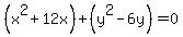 %28x%5E2%2B12x%29%2B%28y%5E2-6y%29=0