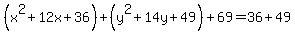 %28x%5E2%2B12x%2B36%29%2B%28y%5E2%2B14y%2B49%29%2B69=36%2B49