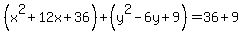 %28x%5E2%2B12x%2B36%29%2B%28y%5E2-6y%2B9%29=36%2B9