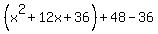 %28x%5E2%2B12x%2B36%29%2B48-36