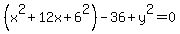 %28x%5E2%2B12x%2B6%5E2%29-36%2By%5E2=0