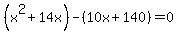 %28x%5E2%2B14x%29-%2810x%2B140%29=0