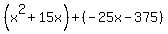 %28x%5E2%2B15x%29%2B%28-25x-375%29