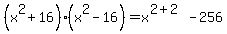 %28x%5E2%2B16%29%28x%5E2-16%29=x%5E%282%2B2%29-256