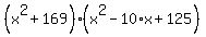%28x%5E2%2B169%29%2A%28x%5E2-10%2Ax%2B125%29