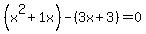 %28x%5E2%2B1x%29+-%283x%2B3%29=0