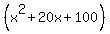 %28x%5E2%2B20x%2B100%29