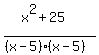 %28x%5E2%2B25%29%2F%28%28x-5%29%28x-5%29%29