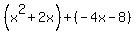 %28x%5E2%2B2x%29%2B%28-4x-8%29