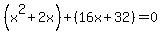 %28x%5E2%2B2x%29%2B%2816x%2B32%29=0
