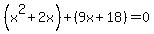 %28x%5E2%2B2x%29%2B%289x%2B18%29=0