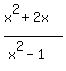 %28x%5E2%2B2x%29%2F%28x%5E2-1%29