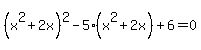 %28x%5E2%2B2x%29%5E2-5%28x%5E2%2B2x%29%2B6=0