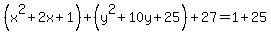 %28x%5E2%2B2x%2B1%29%2B%28y%5E2%2B10y%2B25%29%2B27=1%2B25