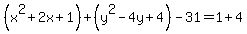 %28x%5E2%2B2x%2B1%29%2B%28y%5E2-4y%2B4%29-31=1%2B4