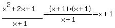 %28x%5E2%2B2x%2B1%29%2F%28x%2B1%29+=+%28x%2B1%29%28x%2B1%29%2F%28x%2B1%29+=+x%2B1