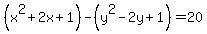 %28x%5E2%2B2x%2B1%29-%28y%5E2-2y%2B1%29+=+20