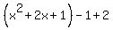 %28x%5E2%2B2x%2B1%29-1%2B2