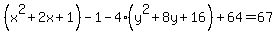 %28x%5E2%2B2x%2B1%29-1-4%28y%5E2%2B8y%2B16%29%2B64=67