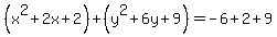 %28x%5E2%2B2x%2B2%29%2B%28y%5E2%2B6y%2B9%29=-6%2B2%2B9
