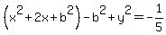 %28x%5E2%2B2x%2Bb%5E2%29-b%5E2%2By%5E2=-1%2F5