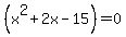 %28x%5E2%2B2x-15%29=0
