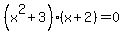 %28x%5E2%2B3%29%28x%2B2%29=0
