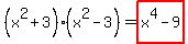 %28x%5E2%2B3%29%28x%5E2-3%29=highlight%28x%5E4-9%29