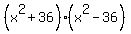 %28x%5E2%2B36%29%28x%5E2-36%29