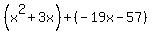 %28x%5E2%2B3x%29%2B%28-19x-57%29
