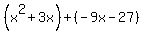 %28x%5E2%2B3x%29%2B%28-9x-27%29
