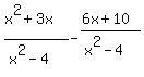%28x%5E2%2B3x%29%2F%28x%5E2-4%29-%286x%2B10%29%2F%28x%5E2-4%29