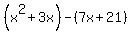 %28x%5E2%2B3x%29-%287x%2B21%29