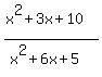 %28x%5E2%2B3x%2B10%29%2F%28x%5E2%2B6x%2B5%29