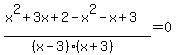 %28x%5E2%2B3x%2B2-x%5E2-x%2B3%29%2F%28%28x-3%29%28x%2B3%29%29=0