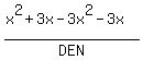 %28x%5E2%2B3x+-3x%5E2-3x%29%2FDEN