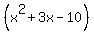 %28x%5E2%2B3x-10%29
