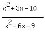 %28x%5E2%2B3x-10%29%2F%28x%5E2-6x%2B9%29