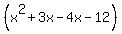 %28x%5E2%2B3x-4x-12%29