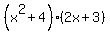 %28x%5E2%2B4%29%282x%2B3%29