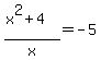 %28x%5E2%2B4%29%2Fx=-5