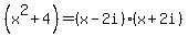 %28x%5E2%2B4%29=%28x-2i%29%28x%2B2i%29
