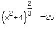 %28x%5E2%2B4%29%5E%282%2F3%29+=+25+
