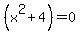 %28x%5E2%2B4%29+=+0